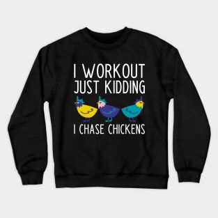 Funny Chasing Chickens Farmer Slogan Crewneck Sweatshirt